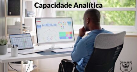 Capacidade Analítica – O Que é e Como Desenvolver. Exemplos dessa Soft Skill Essencial