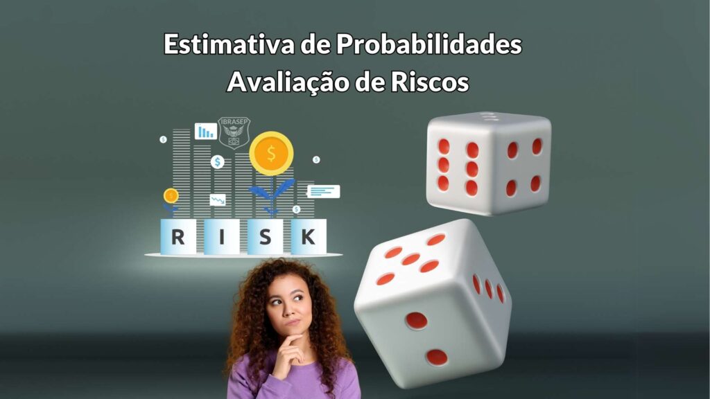 Estimativa de Probabilidades na Avaliação de Riscos: 