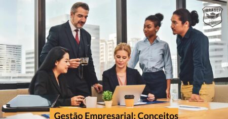 Gestão Empresarial: O que é, O que faz, Aplicações e Importância