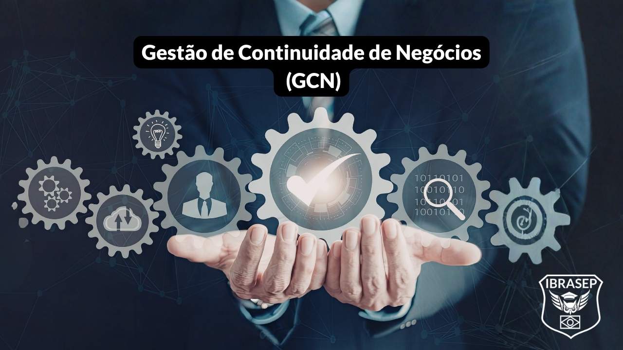 Gestão de Continuidade de Negócios (GCN)