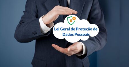Lei Geral de Proteção de Dados Pessoais. O que é Importância, Objetivos e Aplicações