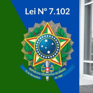 Lei Nº 7.102 Legislação Sobre a Segurança Privada