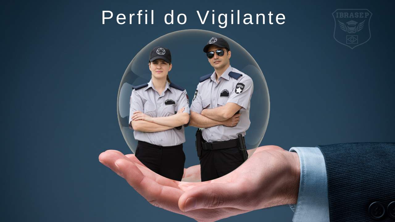 Perfil do Vigilante: Qual é? Importância, como melhorar?