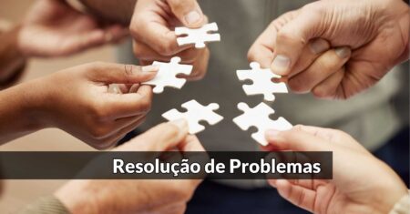 Resolução de Problemas: Desenvolta essa habilidade essencial para sua vida