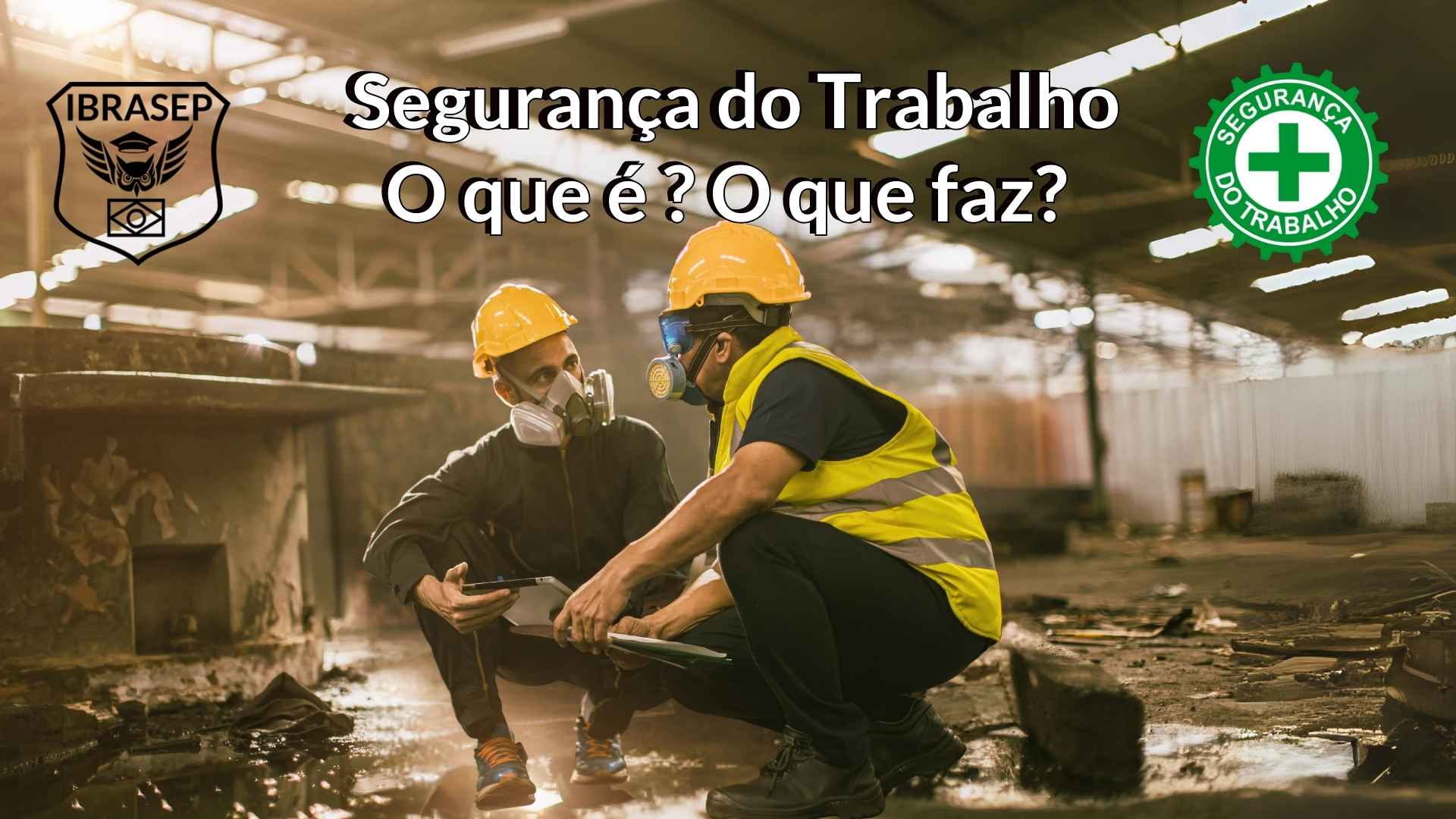 Segurança do Trabalho: O que é? 