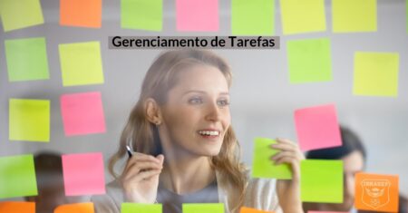 Gerenciamento de Tarefas: O que é, Para que serve, Como Fazer